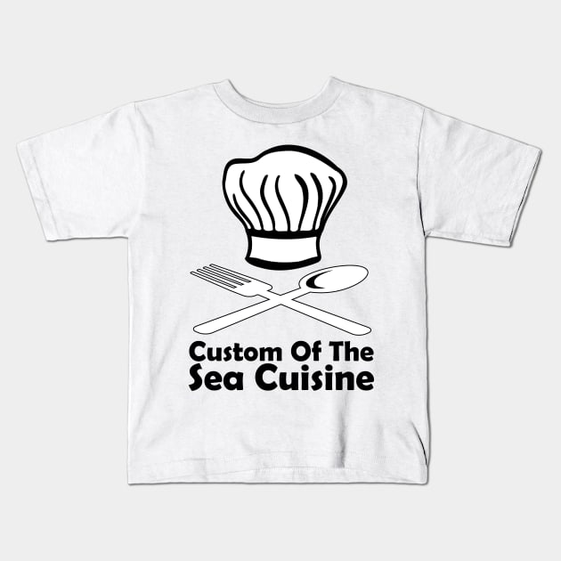 Custom Of The Sea Cuisine Kids T-Shirt by artpirate